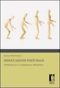 Prezzo Conveniente Rieducazione posturale. Fondamenti per la progettazione della postura