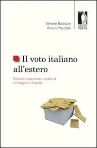 Ultima Occasione Il voto italiano all‘estero. Riflessioni, esperienze e risultati di un‘indagine in Australia