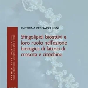 Sfingolipidi bioattivi e loro ruolo nell‘azione biologica di fattori di crescita e citochine Ordina Subito