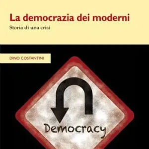 La democrazia dei moderni. Storia di una crisi Promo Stagionale