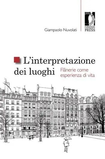 L‘interpretazione dei luoghi. Flânerie come esperienza di vita Must-Have