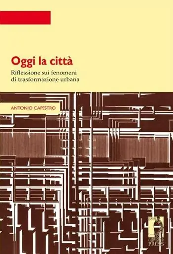 Oggi la città. Riflessione sui fenomeni di trasformazione urbana Non Perdere