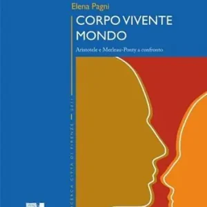 Soddisfatti O Rimborsati Corpo vivente mondo. Aristotele e Merleau-Ponty a confronto