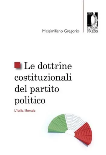 Le dottrine costituzionali del partito politico. L‘Italia liberale Professionale