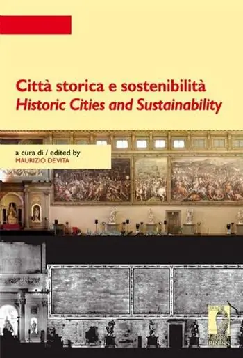 Città storica e sostenibilità-Historic cities and sustainability. Ediz. bilingue Di Tendenza