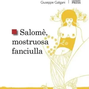 Ultimissimo Modello Salomè, mostruosa fanciulla