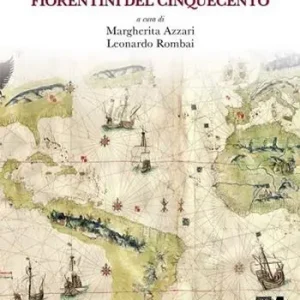 Amerigo Vespucci e i mercanti viaggiatori fiorentini del Cinquecento Di Tendenza