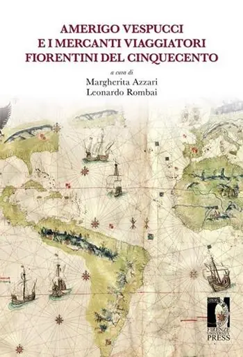 Amerigo Vespucci e i mercanti viaggiatori fiorentini del Cinquecento Di Tendenza