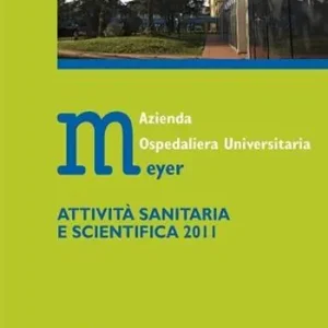 Popolare Azienda ospedaliera universitaria Meyer. Attività sanitaria e scientifica 2011