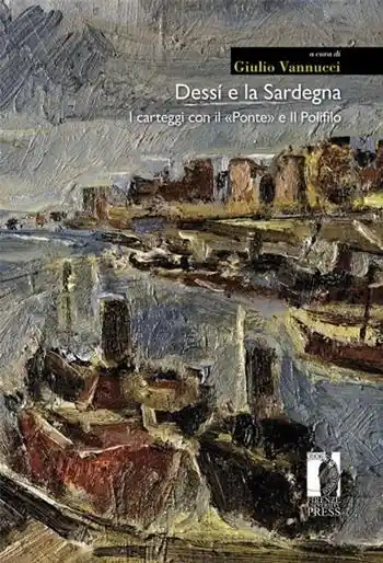 Spedito Oggi Dessí e la Sardegna. I carteggi con il «Ponte» e Il Polifilo