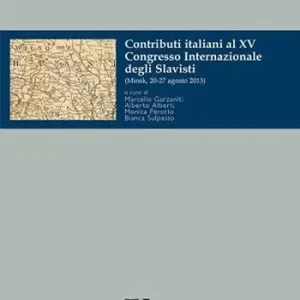 Contributi italiani al XV Congresso internazionale degli slavisti (Minsk, 20-27 agosto 2013) Prezzo Scontato