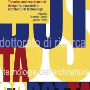 Teorie e sperimentalismo progettuale per la ricerca in tecnologia dell‘architettura. Ediz. italiana e inglese Ultima Occasione