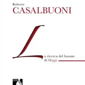 La ricerca del bosone di Higgs Offerta Speciale