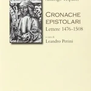 Più Venduto Cronache epistolari. Lettere 1476-1508