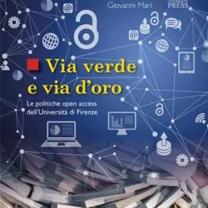 Via verde e via d‘oro. Le politiche open access dell‘Università di Firenze Offerta Speciale