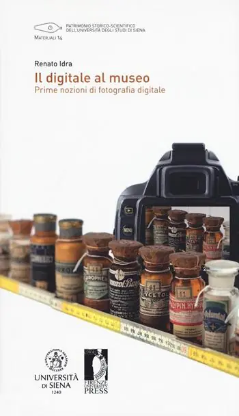 Il digitale al museo. Prime nozioni di fotografia digitale Compra Online