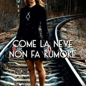 Come la neve non fa rumore. Nuova ediz. Ultima Occasione