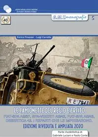 Le camionette del regio esercito. FIAT-SPA AS/37, SPA-VIBERTI AS/42, FIAT SPA AS/43, desertica 43, i reparti che le impiegarono. Ediz. a colori Saldi