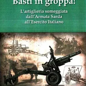 Basti in groppa! L’artiglieria someggiata dall’Armata Sarda all’Esercito Italiano Compra Adesso