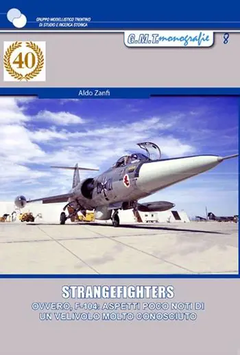 Strangefighters. Ovvero, F-104 aspetti poco noti di un velivolo molto conosciuto Prezzo Ridotto