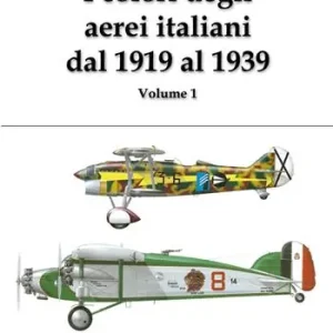 Must-Have I colori degli aerei italiani dal 1919 al 1939. Ipotesi e certezze. Ediz. illustrata. Vol. 1