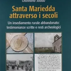 Santa Mariedda attraverso i secoli. Un insediamento rurale abbandonato testimonianze scritte e resti archeologici Prezzo Di Fabbrica