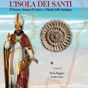 L‘ isola dei santi. Il Vescovo Amatus di Gesico e i Martiri della Sardegna Di Tendenza