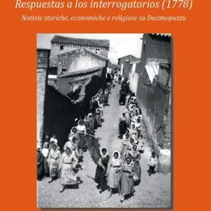 Prezzo Basso Respuestas a los interrogatorios (1778). Notizie storiche, economiche e religiose su Decimoputzu