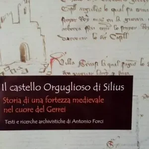 Il castello Orguglioso di Silius. Storia di una fortezza medievale nel cuore del Gerrei Novità