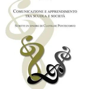 Comunicazione e apprendimento tra scuola e società. Scritti in onore di Clotilde Pontecorvo Offerta Del Giorno