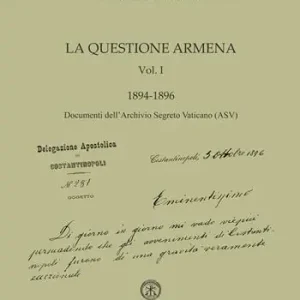 Prezzo Conveniente La questione armena 1894-1896. Vol. 1 Documenti dell‘archivio segreto vaticano (ASV).