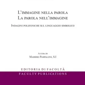 Promozione L‘immagine nella parola. La parola nell’immagine. Indagini polifoniche sul linguaggio simbolico. Ediz. italiana e inglese