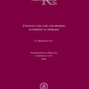 Kanonika. Vol. 26 Covenant life, law and ministry. According to Aphrahat. Promozione Esclusiva