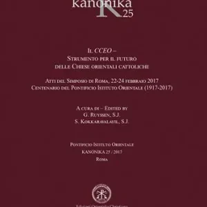 Prezzo Basso Kanonika. Ediz. bilingue. Vol. 25 Il CCEO. Strumento per il futuro delle Chiese orientali cattoliche. Atti del Simposio (Roma, 22-24 febbraio 2017)