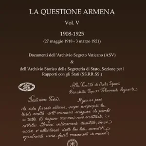 La questione armena 1908-1925. Vol. 4 Documenti dell‘archivio segreto vaticano (ASV). Compra Oggi Stesso