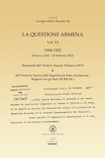 La questione armena 1908-1925. Vol. 6 Documenti dell‘archivio segreto vaticano (ASV) & archivio SS.RR.SS.. Ultime Pezzi