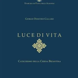 Luce di vita. Catechismo della Chiesa Bizantina Popolare