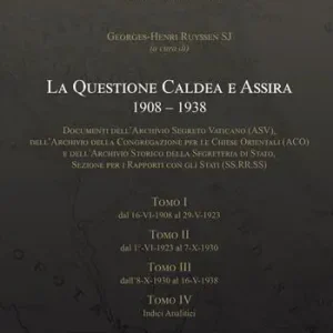 La quastione caldea e assira (1908-1938). Documenti degli archivi della Santa Sede ASV, ACO e SS.RR.SS. Miglior Prezzo