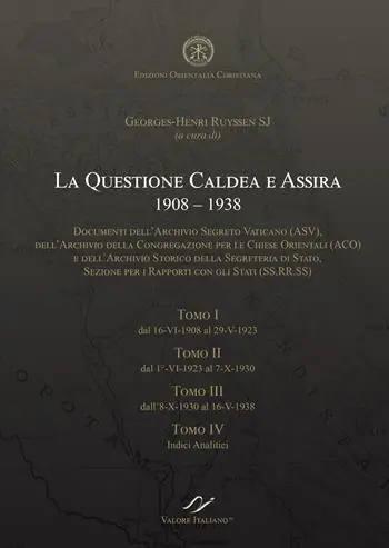 La quastione caldea e assira (1908-1938). Documenti degli archivi della Santa Sede ASV, ACO e SS.RR.SS. Miglior Prezzo