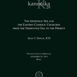 Più Venduto Kanonika. Vol. 29 The Apostolic See and the Eastern Catholic Churches from the Tridentine Era to the Present