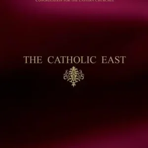 Affare The Catholic East. Congregation for the Eastern Churches