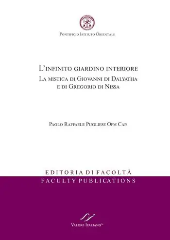 L‘infinito giardino interiore. La mistica di Giovanni di Dalyatha e di Gregorio di Nissa Ultime Pezzi
