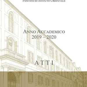 Atti. Pontificio Istituto Orientale. Anno accademico 2019-2020 Ultima Occasione