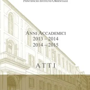 Atti. Pontificio Istituto Orientale. Anni accademici 2013-2014/2014-2015 Soddisfatti O Rimborsati