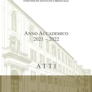 Miglior Prezzo Atti. Pontificio Istituto Orientale. Anno Accademico 2021–2022