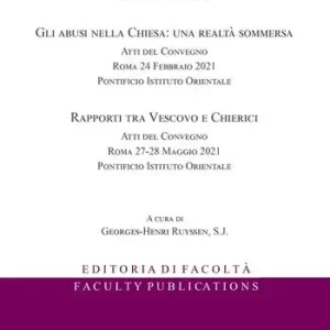 Gli abusi nella Chiesa una realtà sommersa. Atti del Convegno (Roma, 24 febbraio 2021) - Rapporti tra vescovo e chierici. Atti del Convegno (Roma, 27-28 maggio 2021). Ediz. italiana e inglese Non Perdere