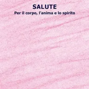 Di Tendenza Salute. Per il corpo, l‘anima e lo spirito