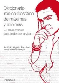 Di Tendenza Diccionario irónico-filosófico de máximas y mínimas. Breve manual para andar por la vida
