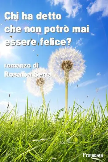 Super Prezzo Chi ha detto che non potrò mai essere felice?