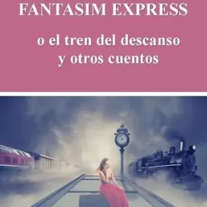 Prezzo Basso Fantasim Express o el tren del descanso